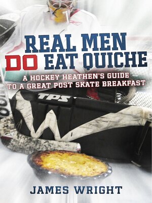 cover image of Real Men DO Eat Quiche: a Hockey Heathen's Guide to a Great Post Skate Breakfast